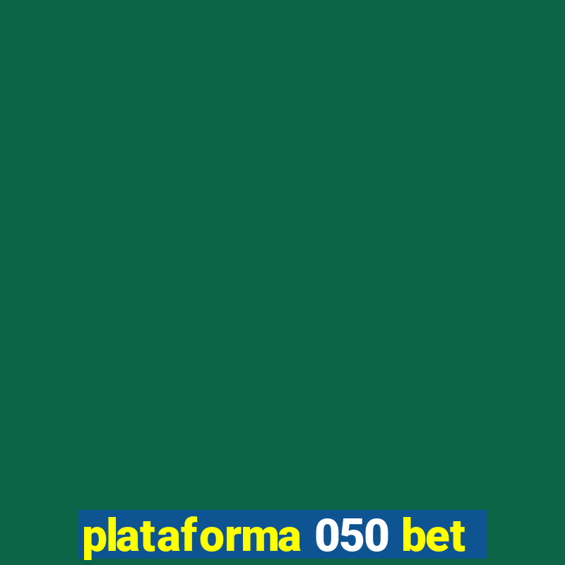 plataforma 050 bet